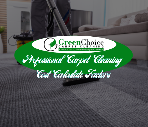 Professional-Carpet-Cleaning-Cost-Calculating-Factors
